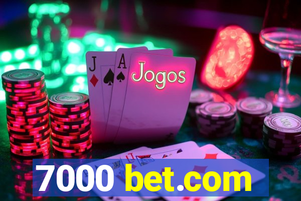 7000 bet.com